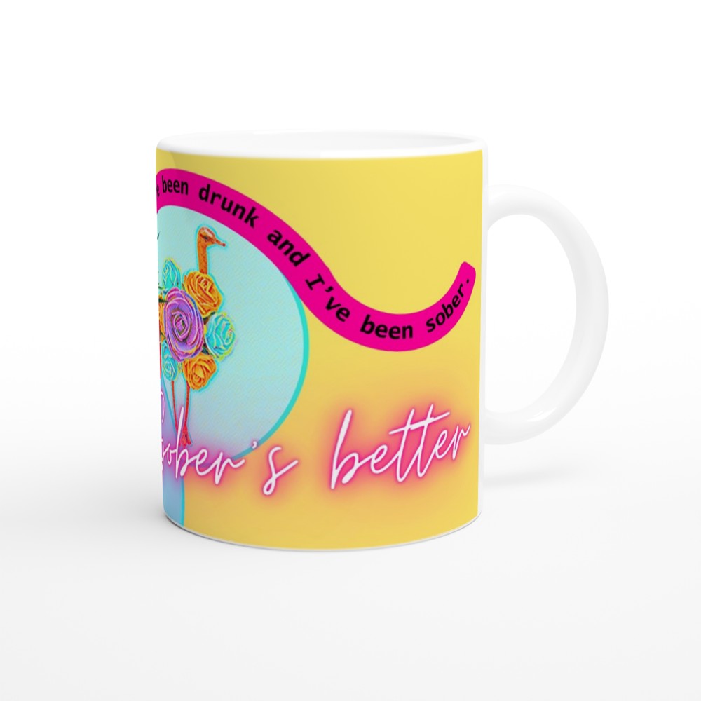 I've Been Drunk & I've Been Sober - Sober's Better. – Mugs