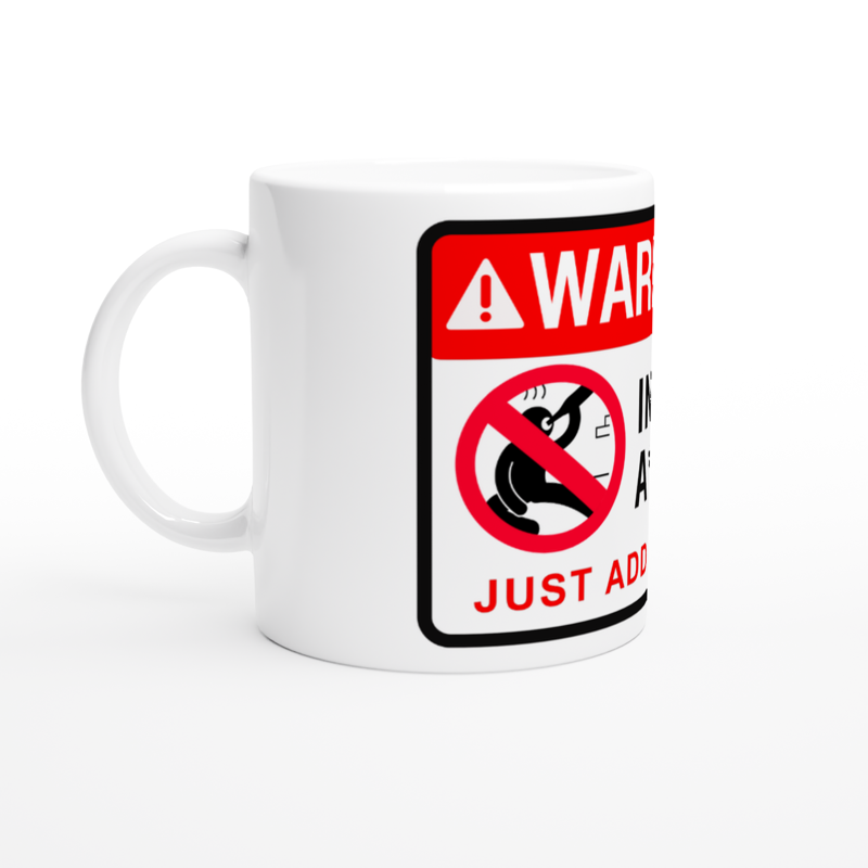 Warning Instant A**hole Just Add Alcohol (Comical) – Mugs