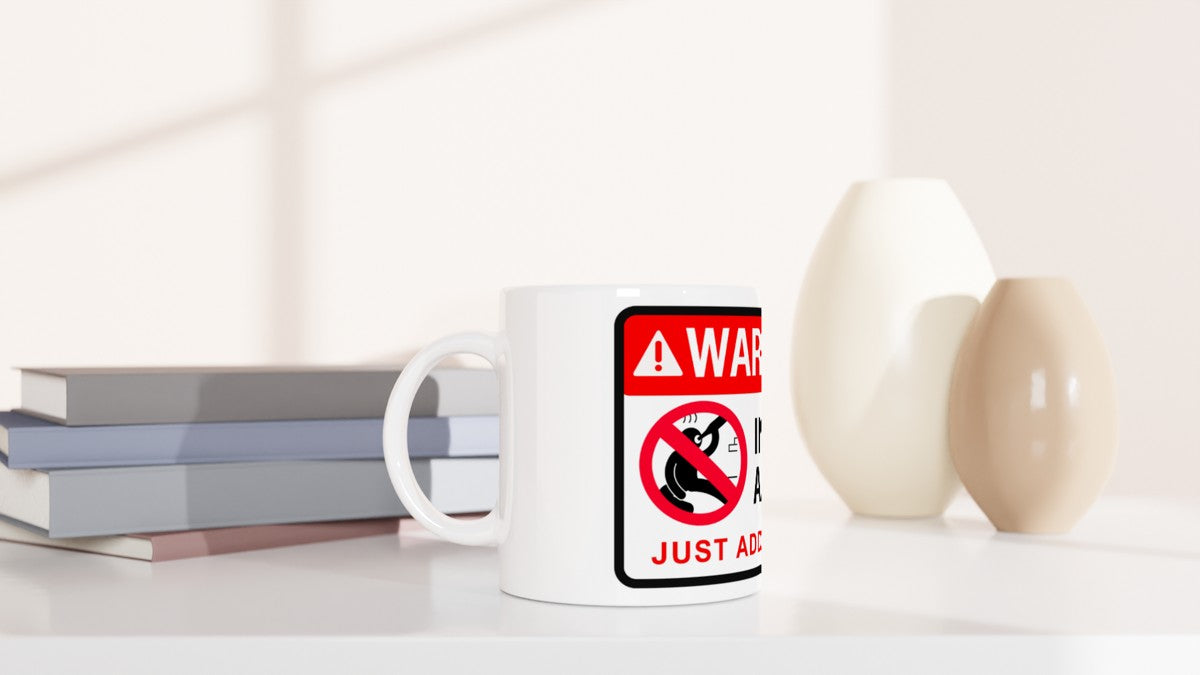 Warning Instant A**hole Just Add Alcohol (Comical) – Mugs