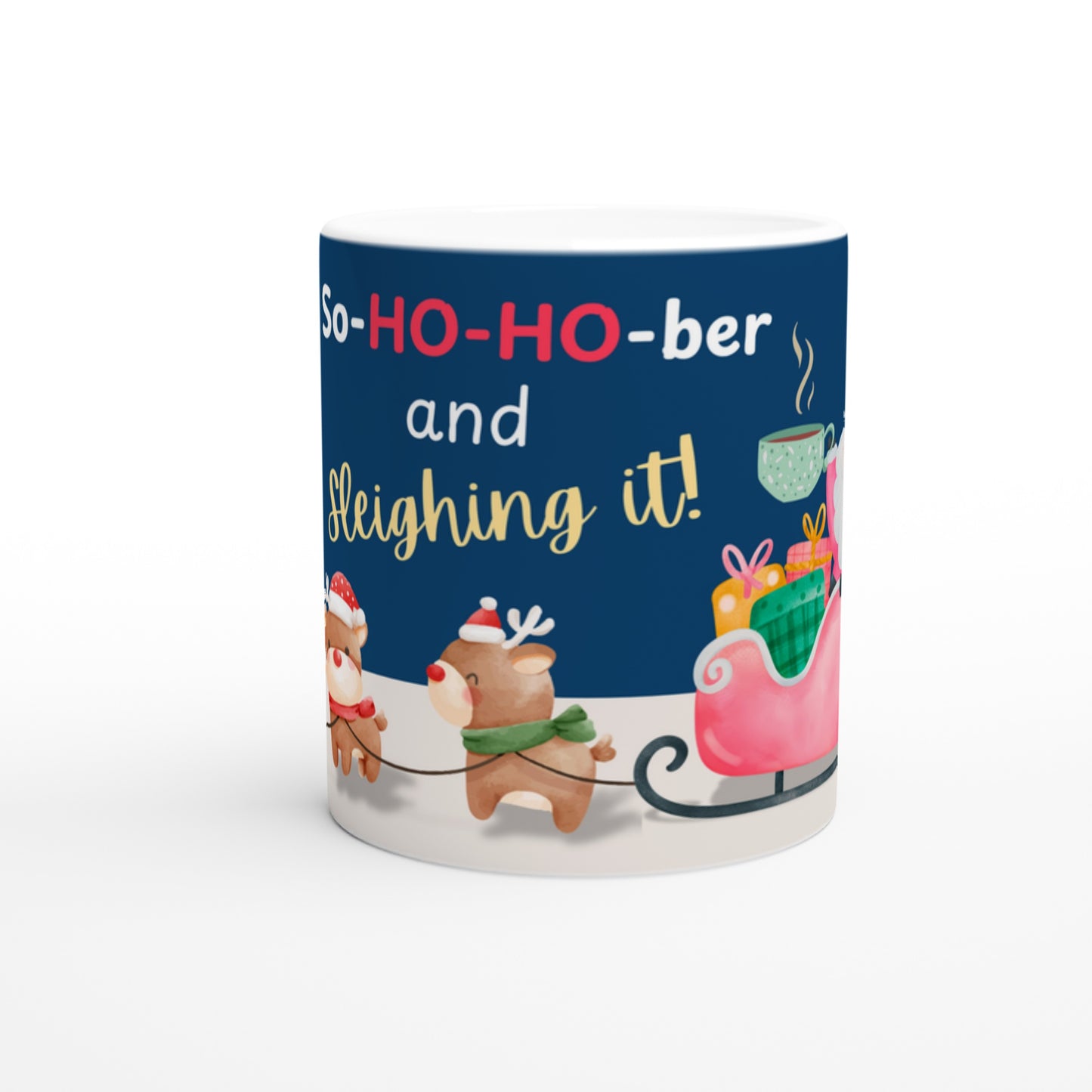 So-HO-HO-ber & Sleighing it! – Christmas Themed Mugs